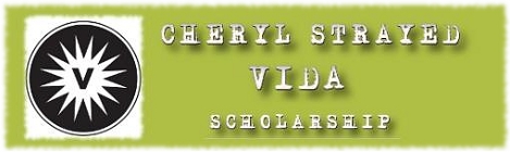 CHERYL STRAYED / VIDA SCHOLARSHIP LINK